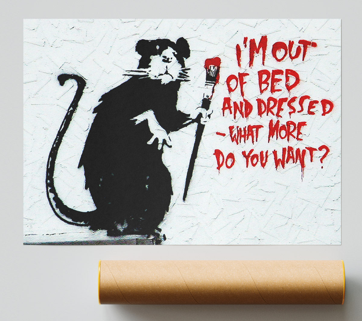 Banksy Im Out Of Bed And Dressed What More Do You Want Rat Giclee Print
