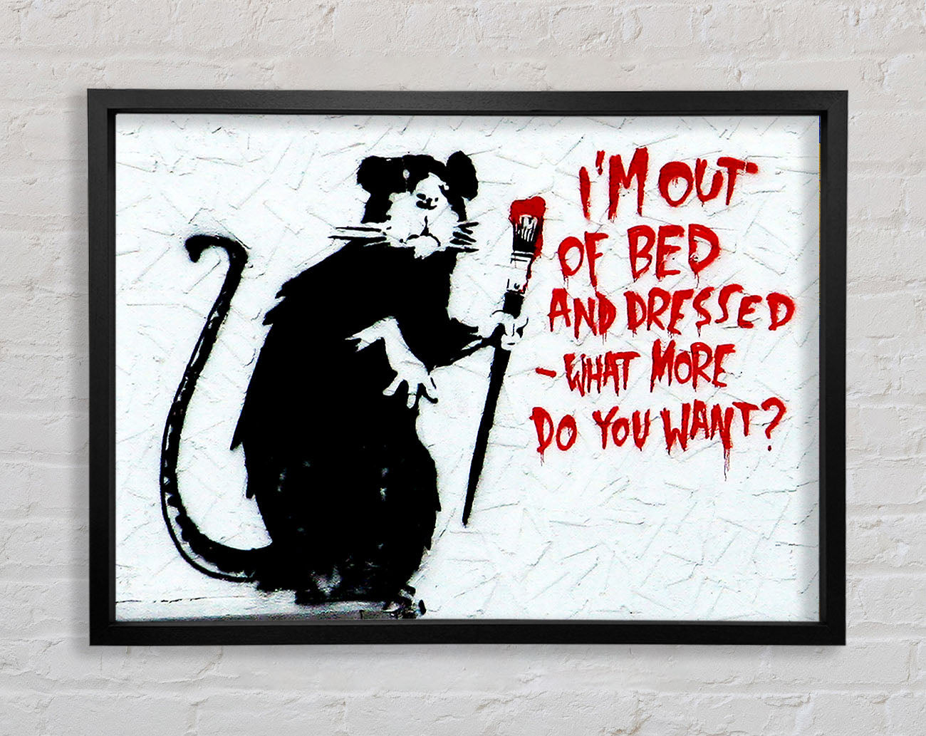 Banksy Im Out Of Bed And Dressed What More Do You Want Rat Framed Print