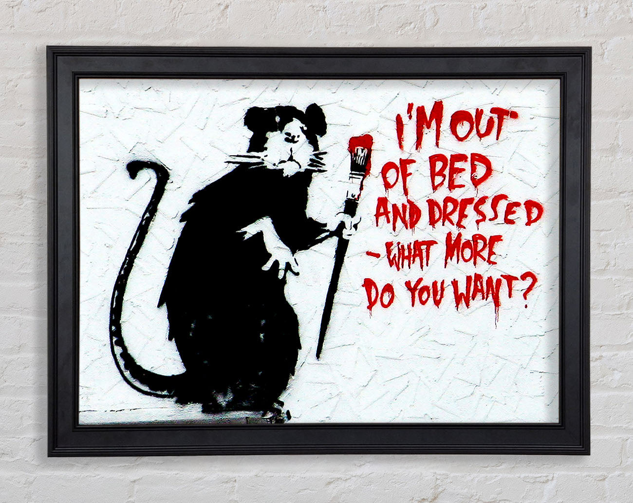 Banksy Im Out Of Bed And Dressed What More Do You Want Rat Framed Print