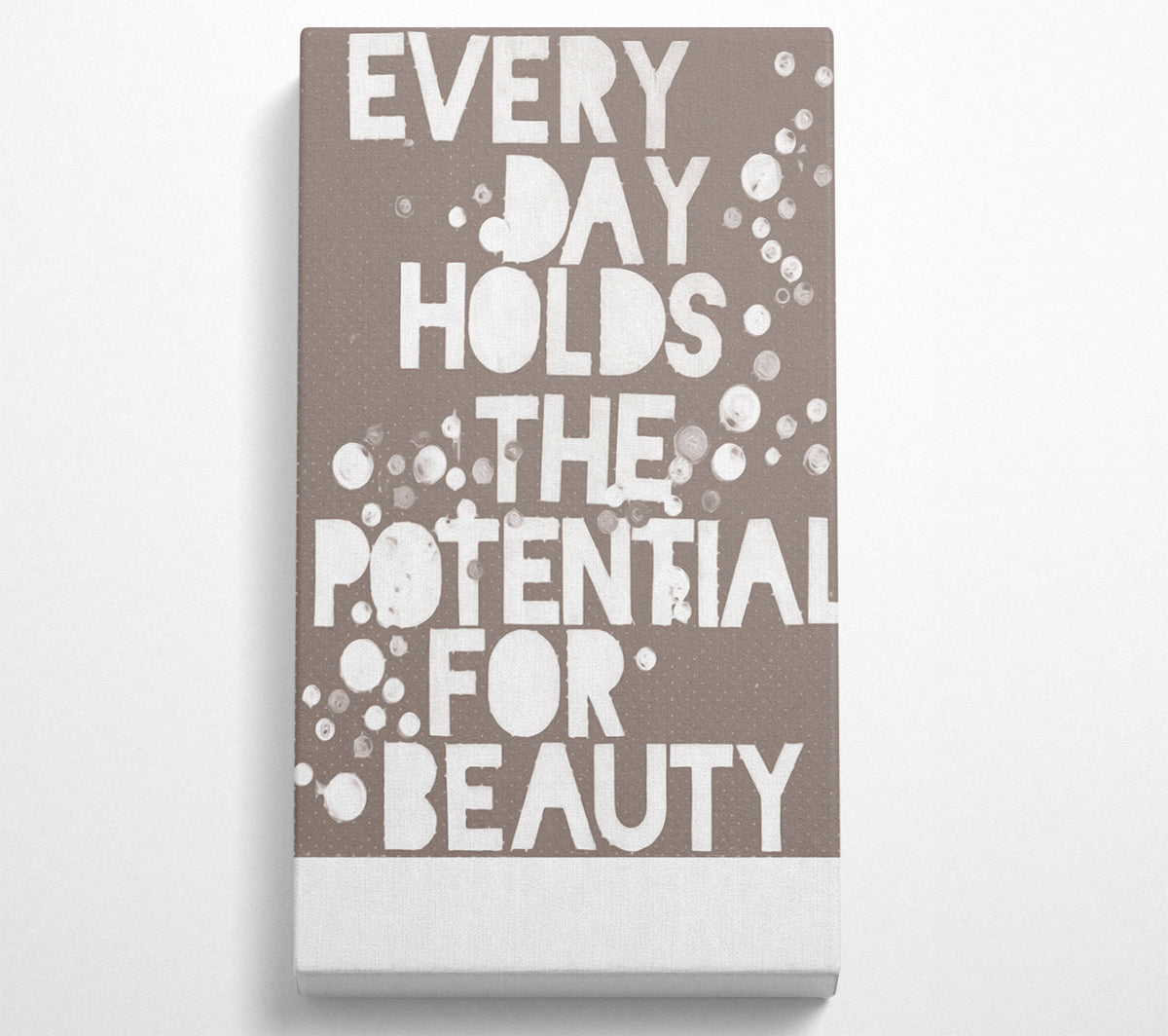Motivational Quote Every Day Holds The Potential Beige Canvas Art
