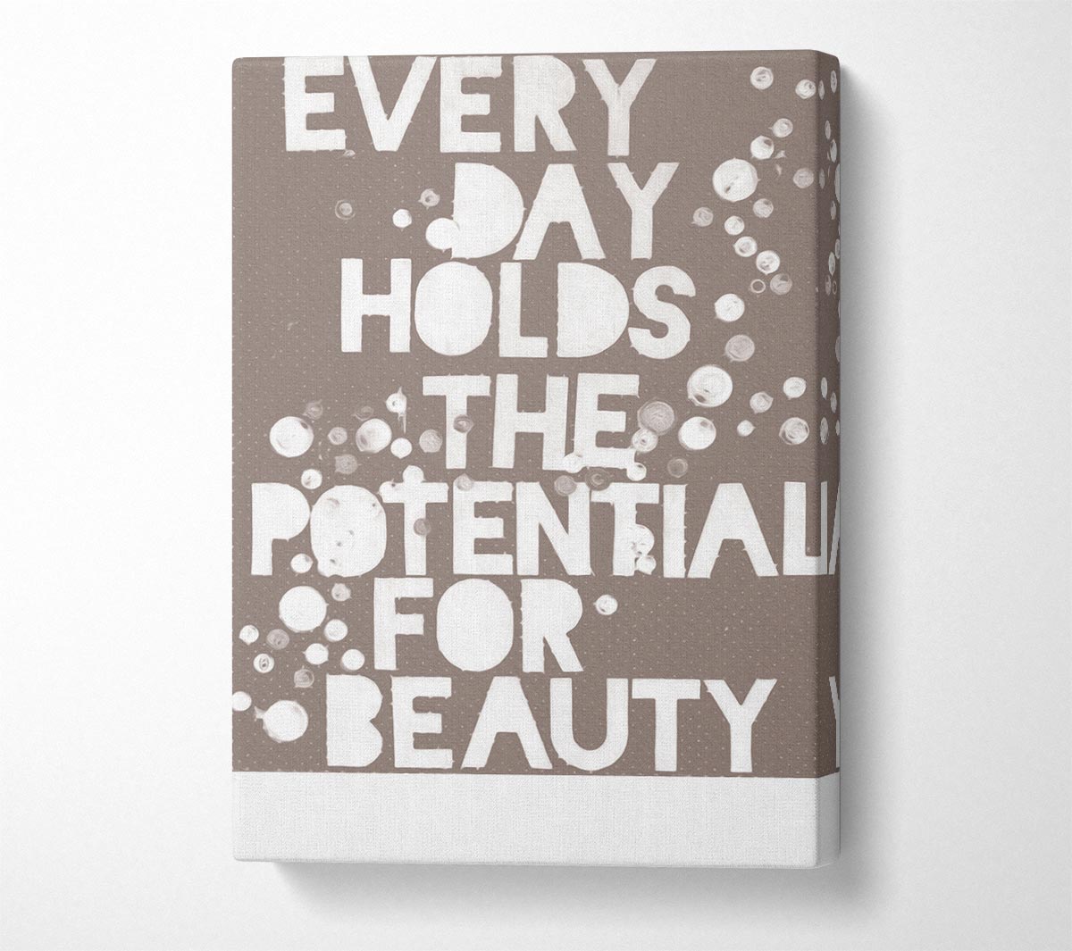 Motivational Quote Every Day Holds The Potential Beige Canvas Art