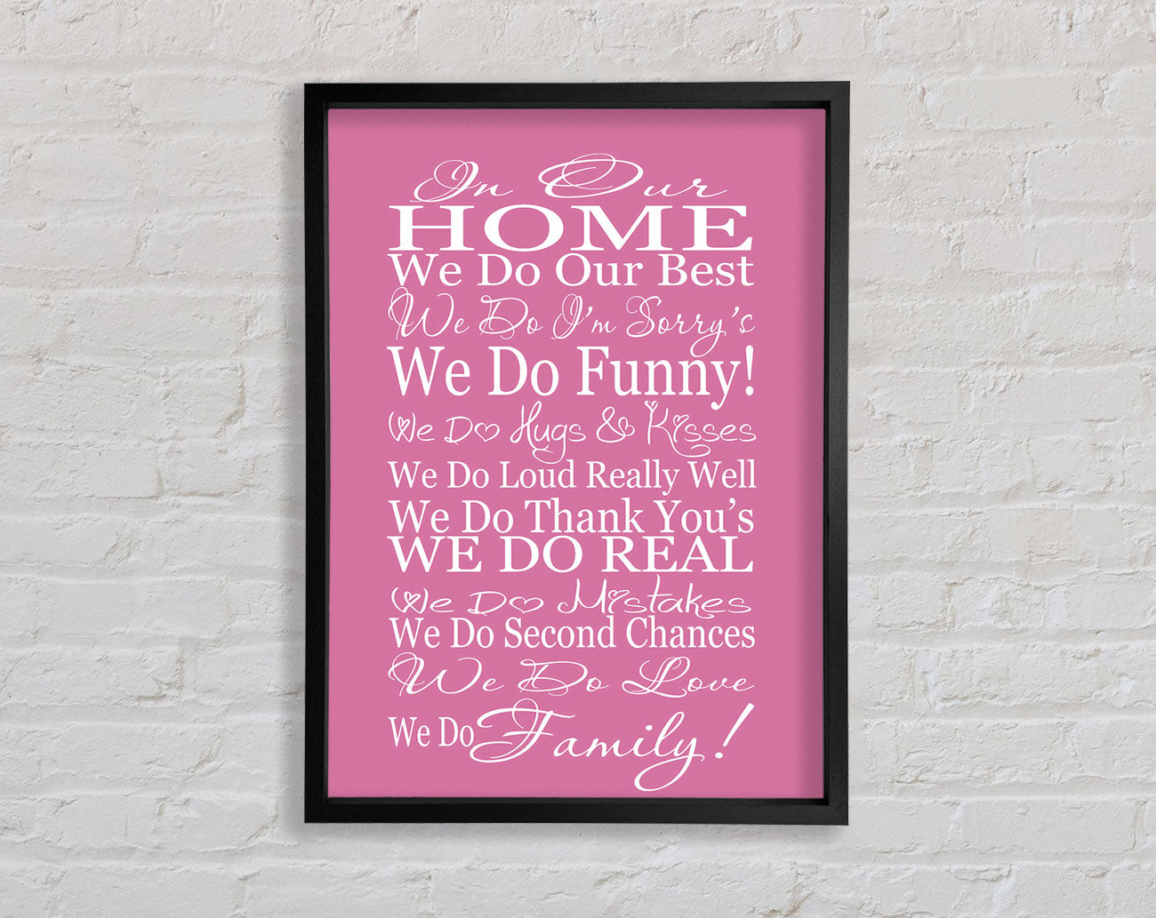 Family Quote In Our Home We Do Family Pink Framed Print