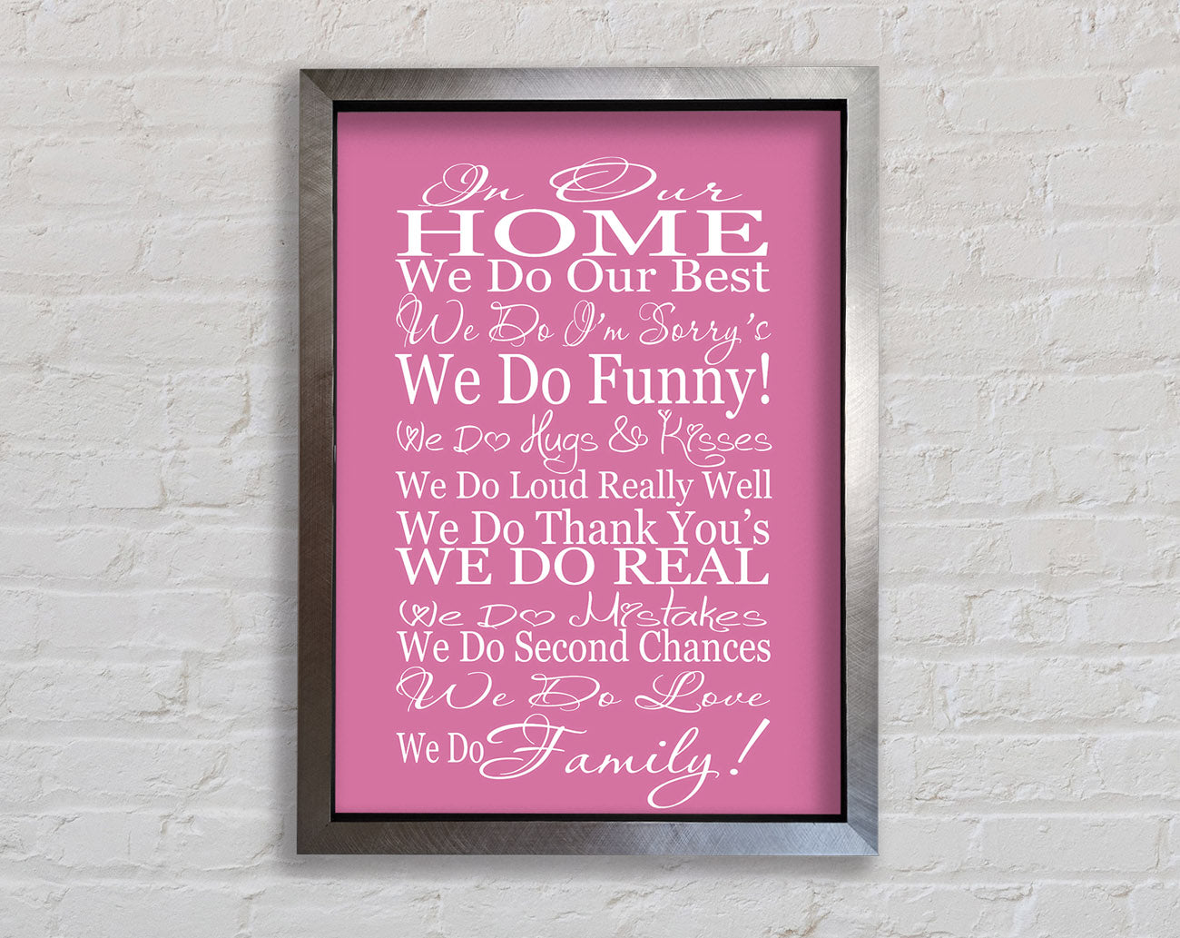 Family Quote In Our Home We Do Family Pink Framed Print