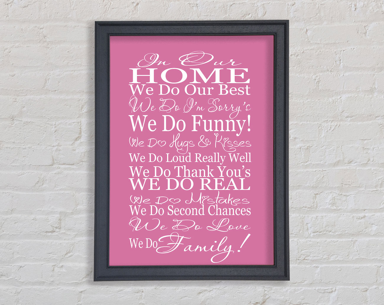 Family Quote In Our Home We Do Family Pink Framed Print
