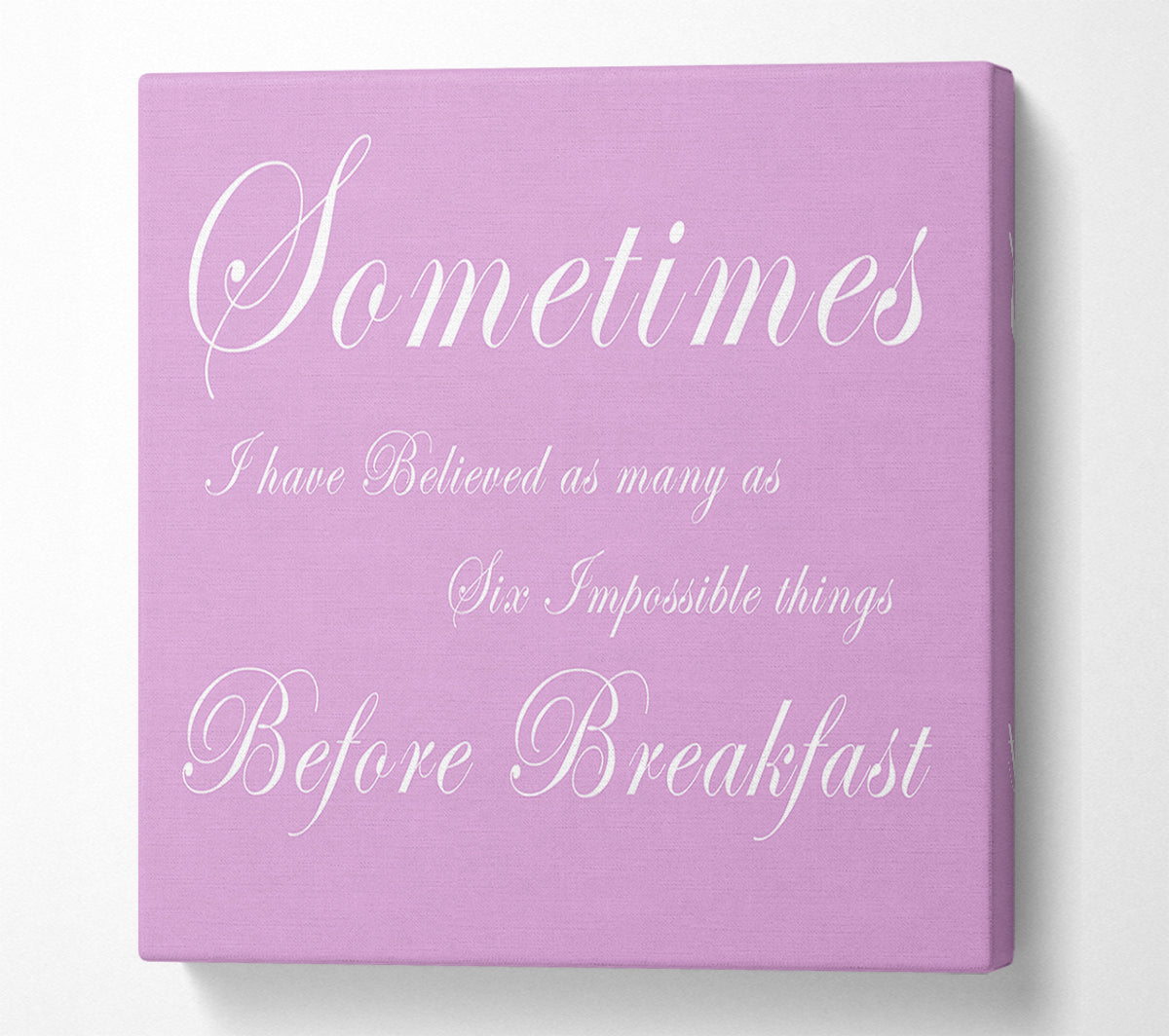 Sometimes I Have Believed As Many As Pink Canvas Wall Art