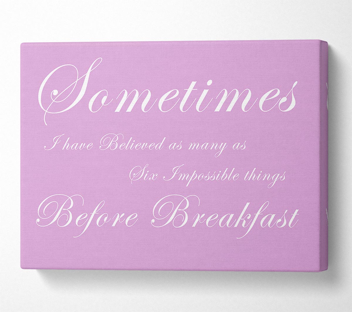 Sometimes I Have Believed As Many As Pink Canvas Wall Art