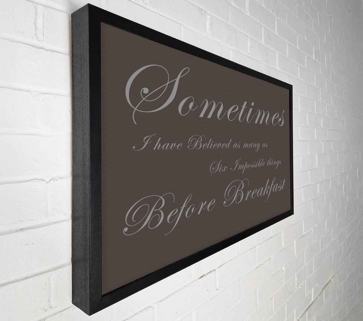 Sometimes I Have Believed As Many As Chocolate Canvas Wall Art