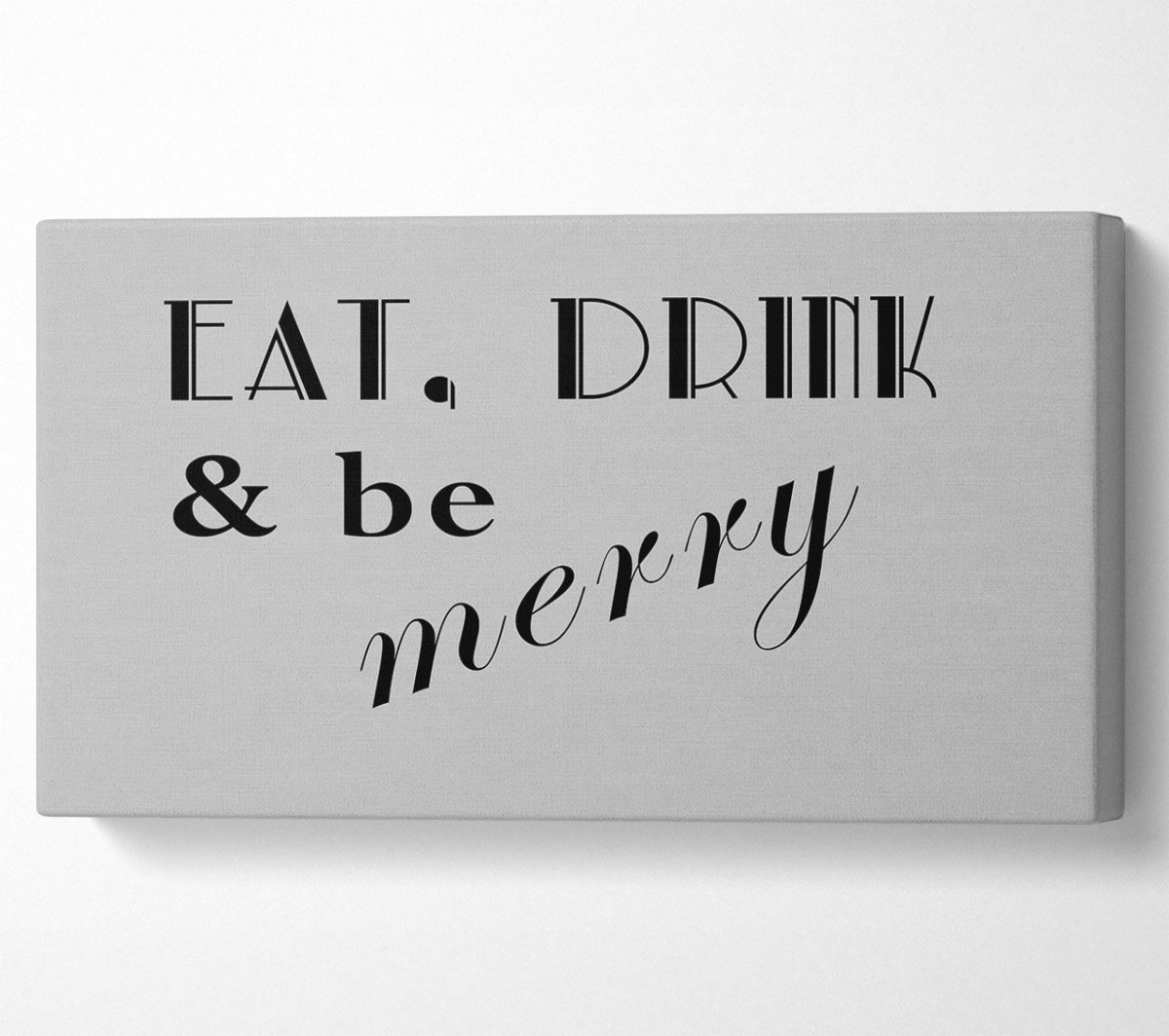Kitchen Quote Eat Drink n Be Merry Grey Canvas Art