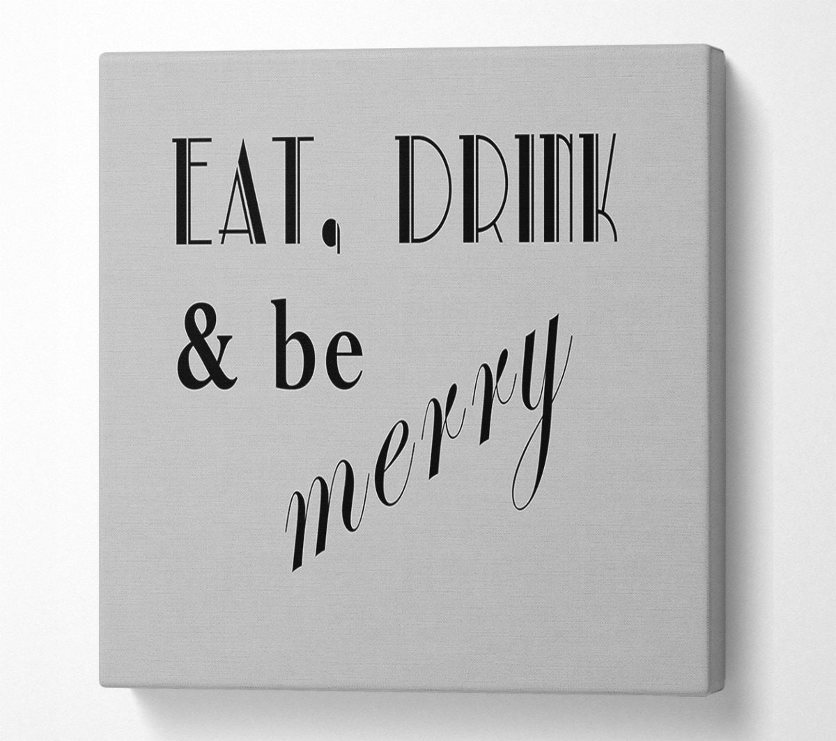 Kitchen Quote Eat Drink n Be Merry Grey Canvas Art
