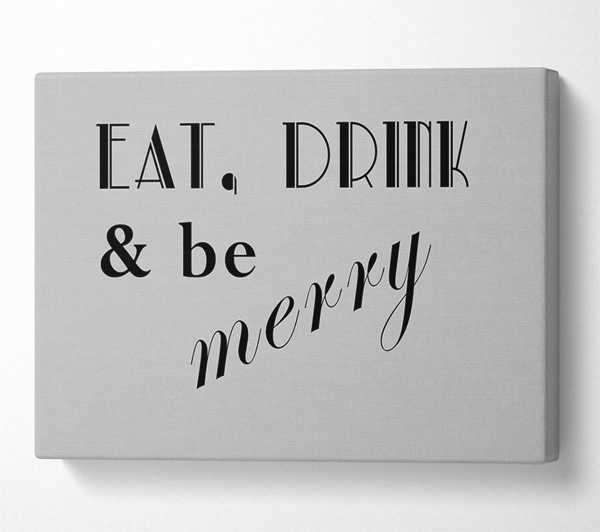 Kitchen Quote Eat Drink n Be Merry Grey Canvas Art
