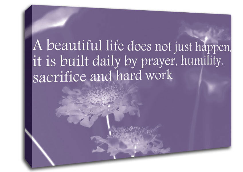 A Beautiful Life Does Not Just Happen Lilac Canvas Wall Art