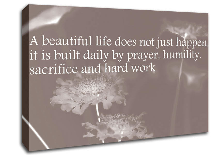A Beautiful Life Does Not Just Happen Beige Canvas Print