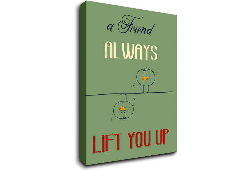 A Friend Always Lift You Up Canvas Wall Art