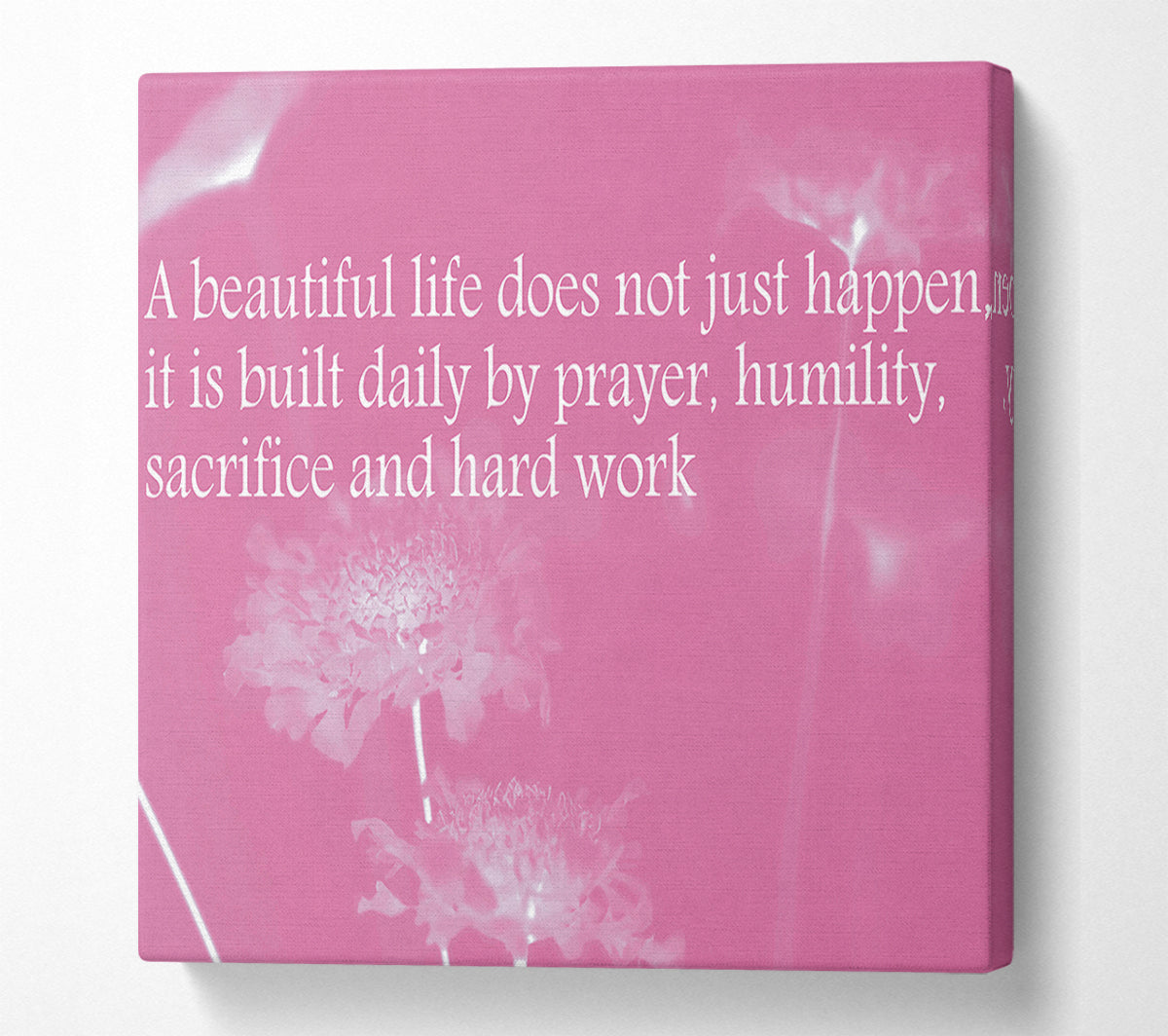 A Beautiful Life Does Not Just Happen Pink Canvas Print