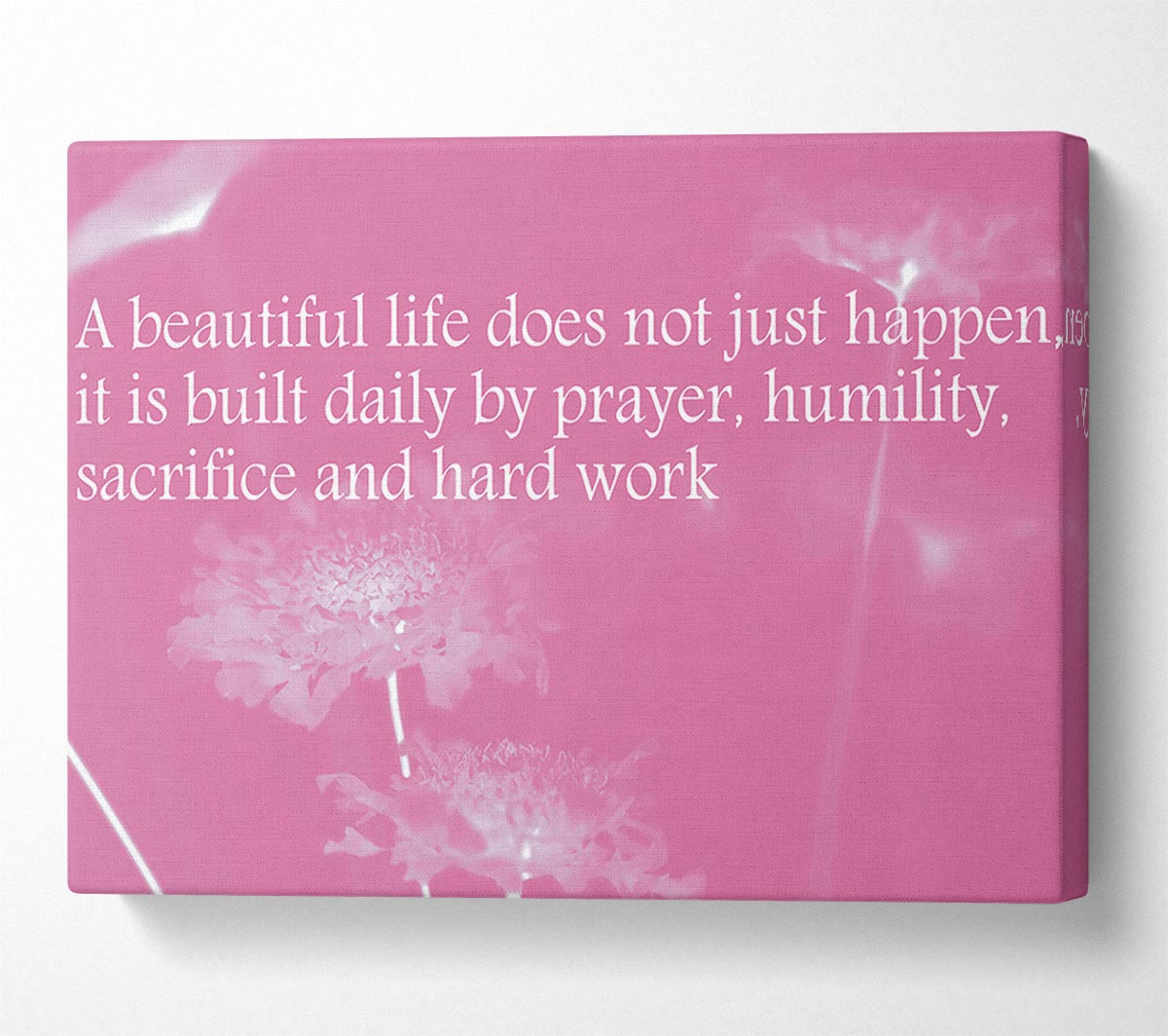 A Beautiful Life Does Not Just Happen Pink Canvas Print