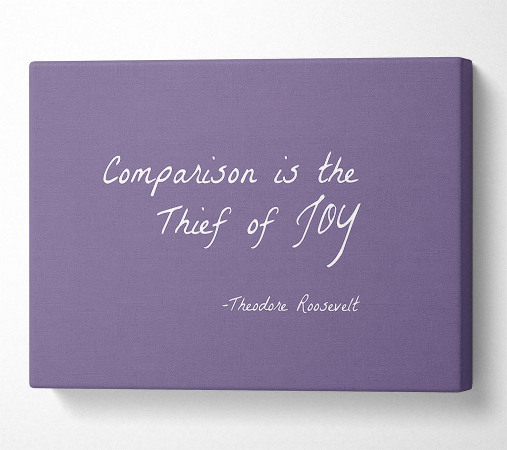 Theodore Roosevelt Comparison Is The Thief Of Joy Lilac Canvas Wall Art