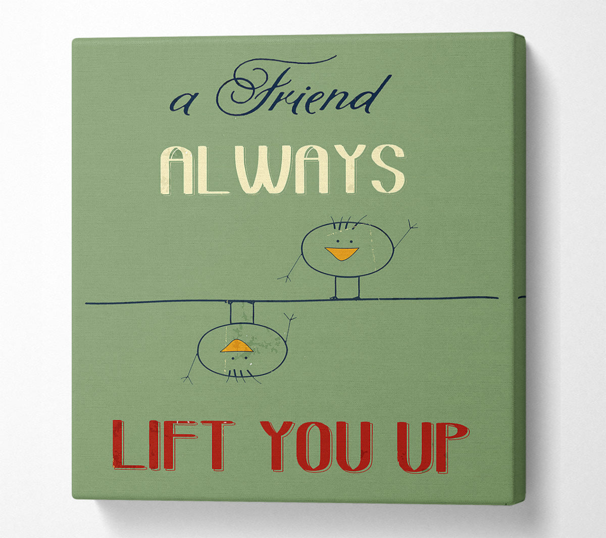 A Friend Always Lift You Up Canvas Wall Art