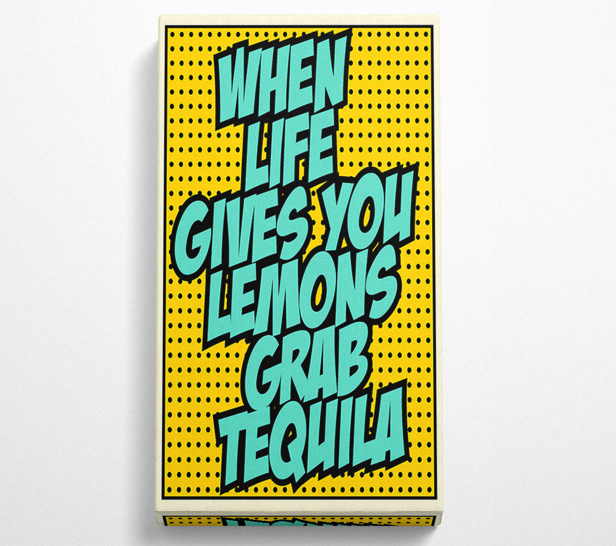 When Life Gives You Lemons Tequila 2 Canvas Wall Art