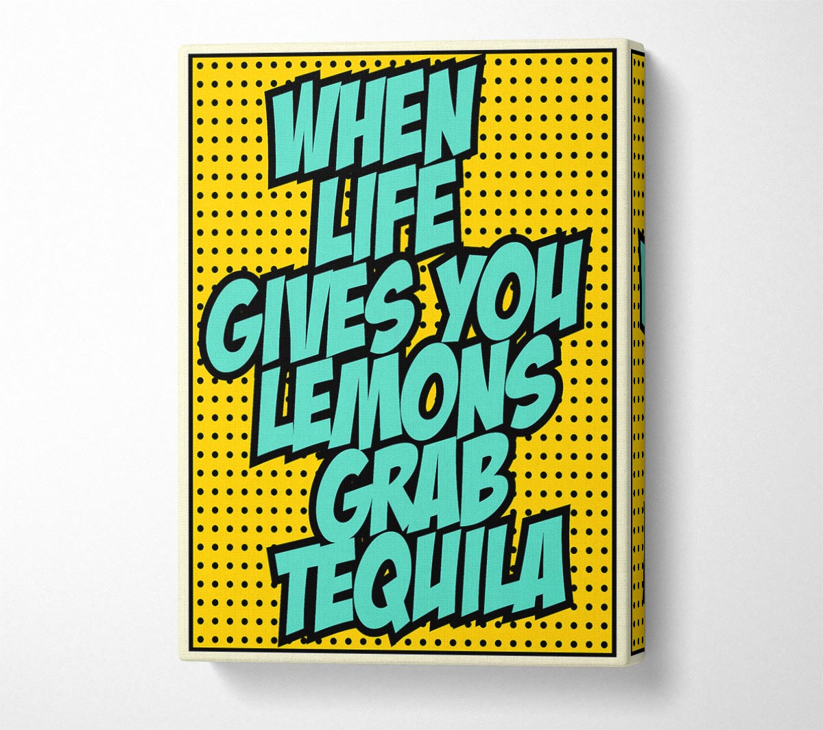 When Life Gives You Lemons Tequila 2 Canvas Wall Art