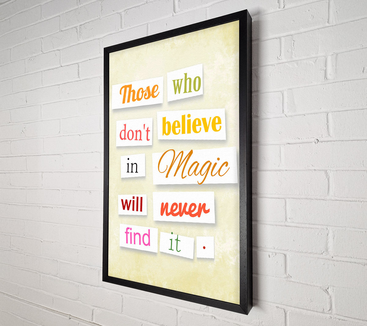 Those Who Don't Believe In Magic Canvas Wall Art