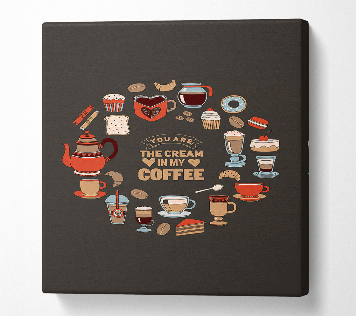 You Are The Cream In My Coffee Canvas Wall Art