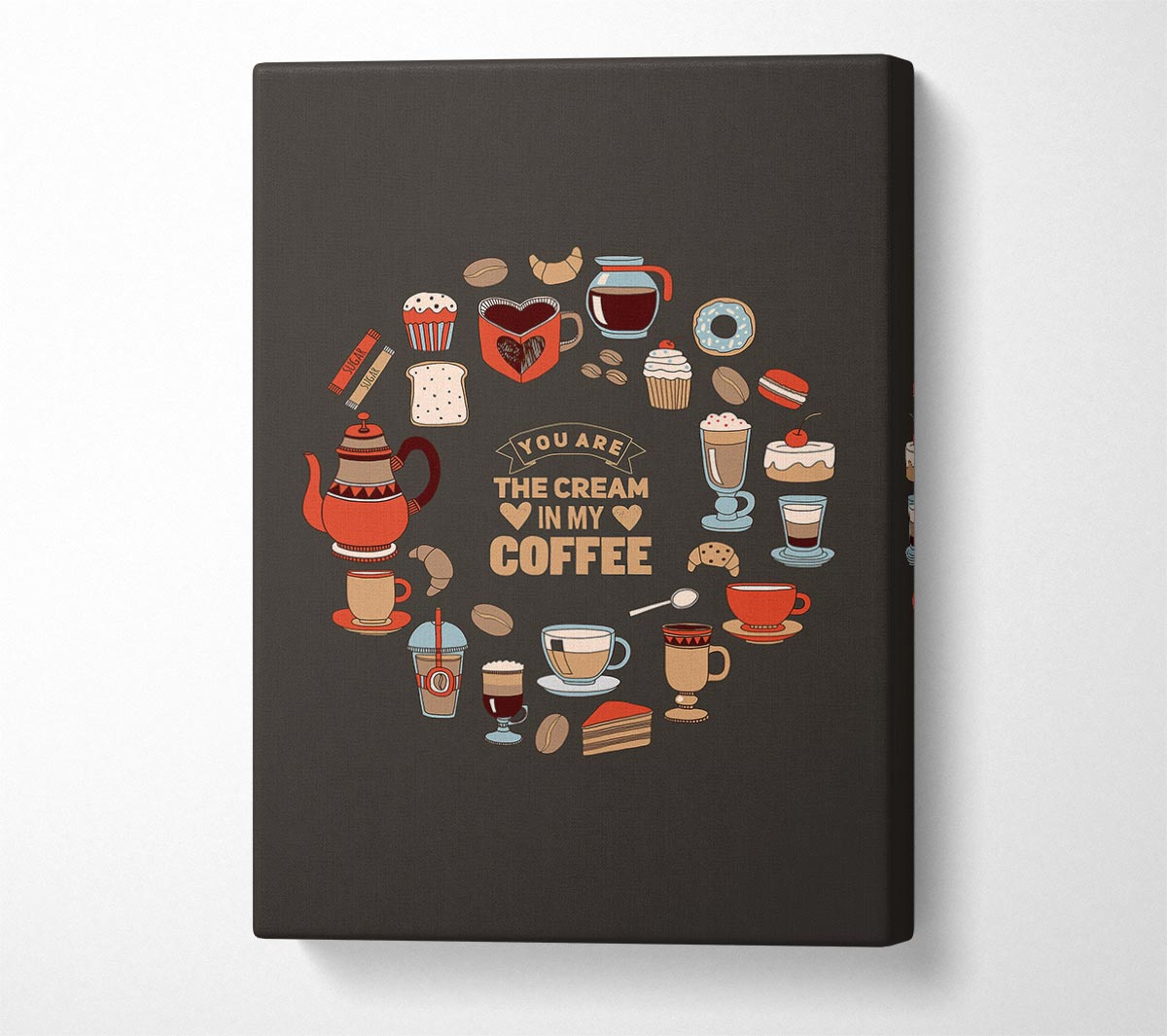 You Are The Cream In My Coffee Canvas Wall Art