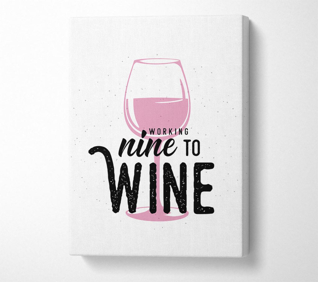 Working Nine To Wine Canvas Wall Art