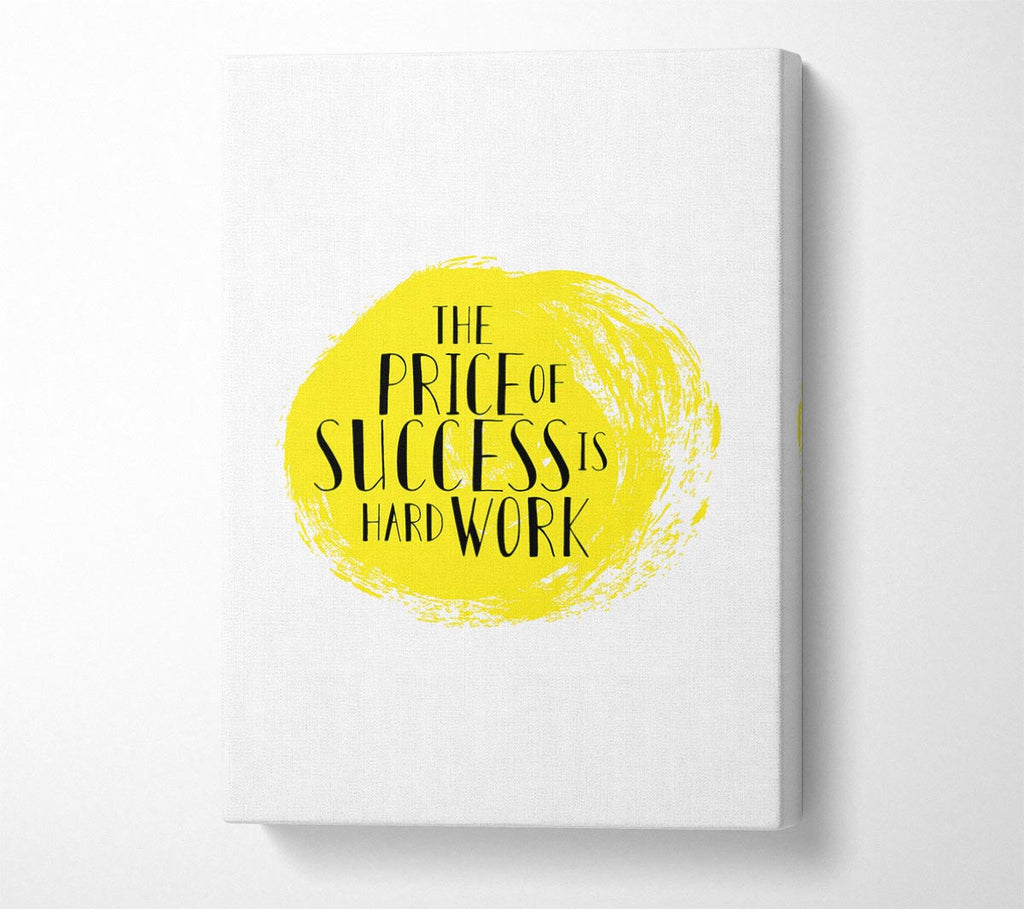 The Price Of Success Is Canvas Wall Art