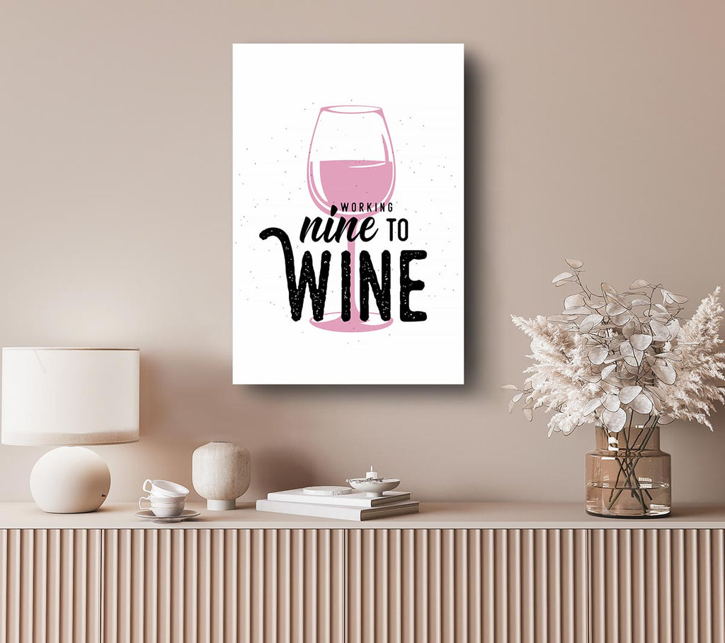 Working Nine To Wine Canvas Wall Art