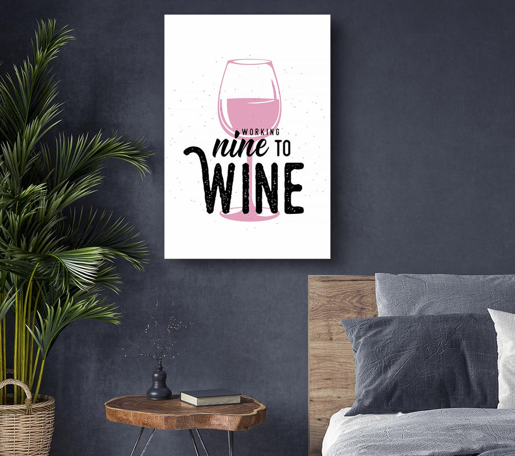 Working Nine To Wine Canvas Wall Art