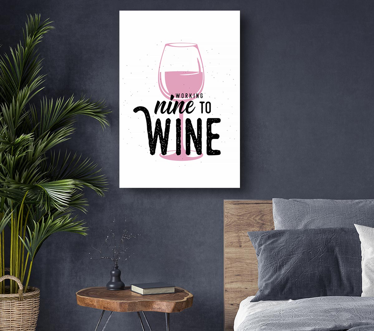 Working Nine To Wine Canvas Wall Art