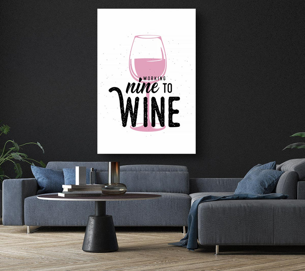 Working Nine To Wine Canvas Wall Art