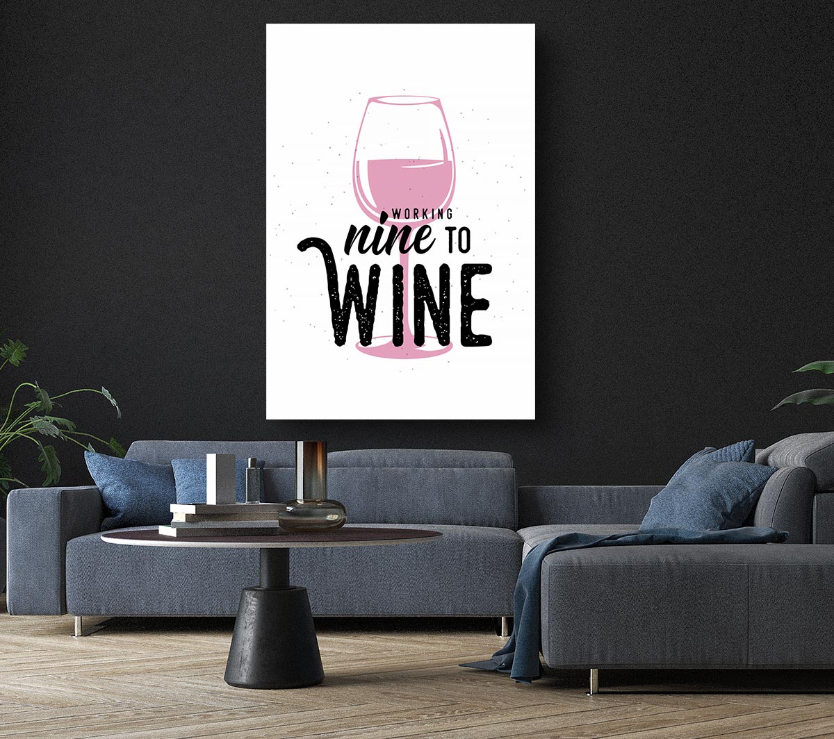 Working Nine To Wine Canvas Wall Art